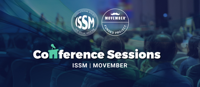 ISSM & Movember Conference Session - ISSM/ESSM